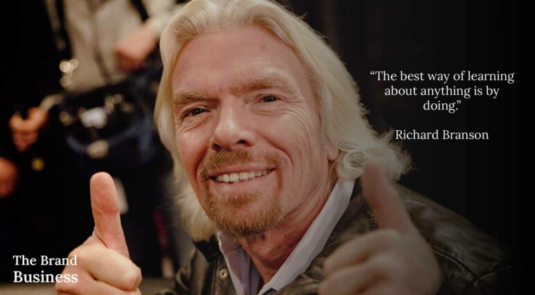 Richard Branson Learn By Doing Business Quote